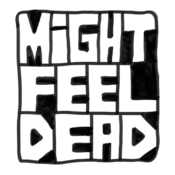 Might Feel Dead